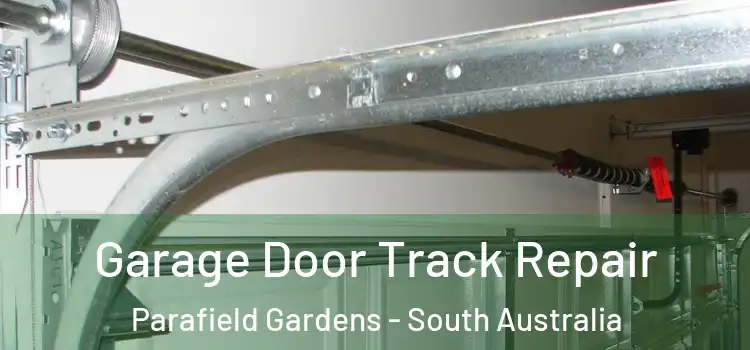 Garage Door Track Repair Parafield Gardens - South Australia