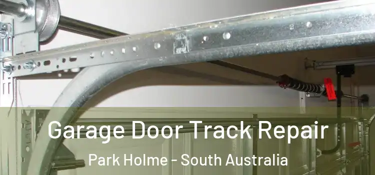 Garage Door Track Repair Park Holme - South Australia