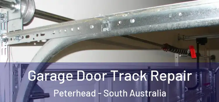 Garage Door Track Repair Peterhead - South Australia