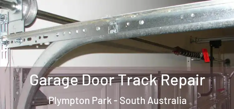 Garage Door Track Repair Plympton Park - South Australia