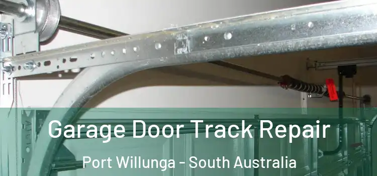 Garage Door Track Repair Port Willunga - South Australia