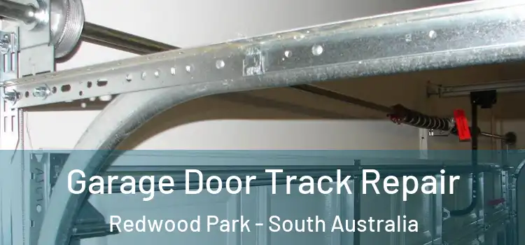 Garage Door Track Repair Redwood Park - South Australia