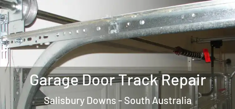 Garage Door Track Repair Salisbury Downs - South Australia