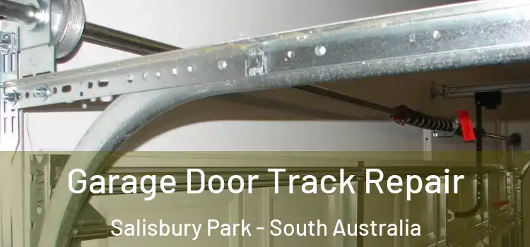 Garage Door Track Repair Salisbury Park - South Australia