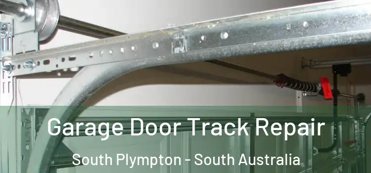 Garage Door Track Repair South Plympton - South Australia