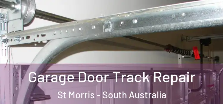 Garage Door Track Repair St Morris - South Australia