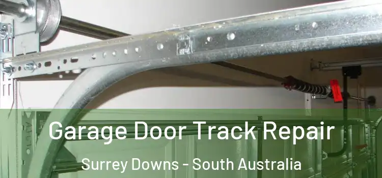 Garage Door Track Repair Surrey Downs - South Australia