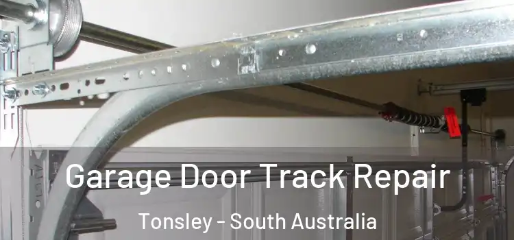 Garage Door Track Repair Tonsley - South Australia