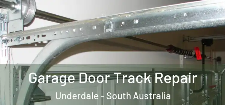 Garage Door Track Repair Underdale - South Australia