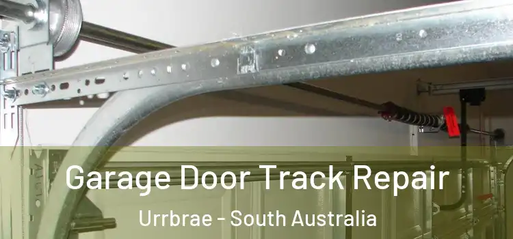 Garage Door Track Repair Urrbrae - South Australia
