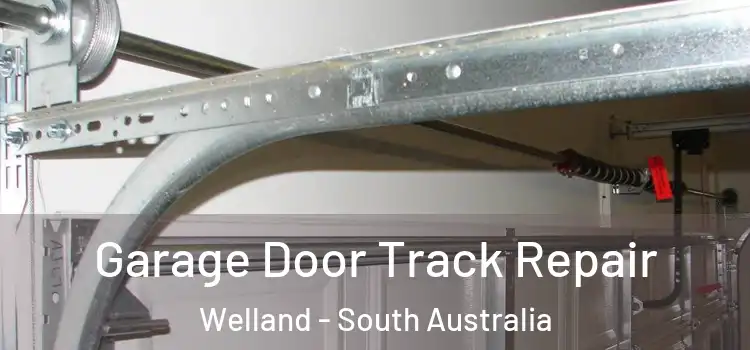 Garage Door Track Repair Welland - South Australia