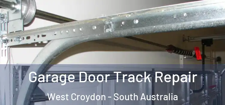 Garage Door Track Repair West Croydon - South Australia