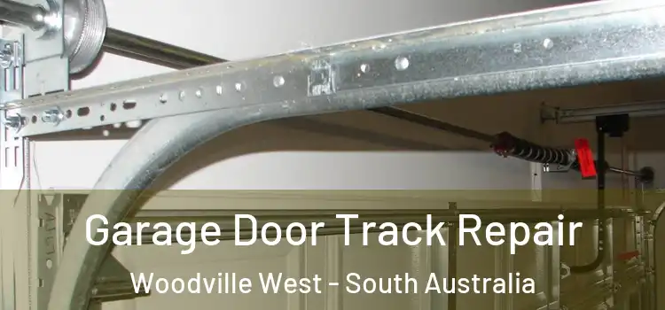 Garage Door Track Repair Woodville West - South Australia