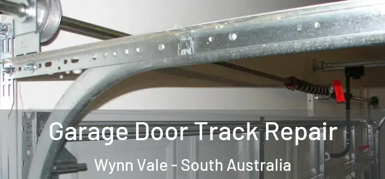 Garage Door Track Repair Wynn Vale - South Australia