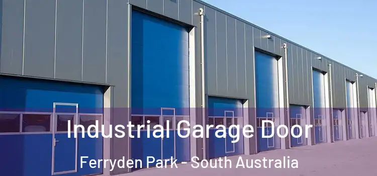 Industrial Garage Door Ferryden Park - South Australia