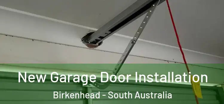 New Garage Door Installation Birkenhead - South Australia