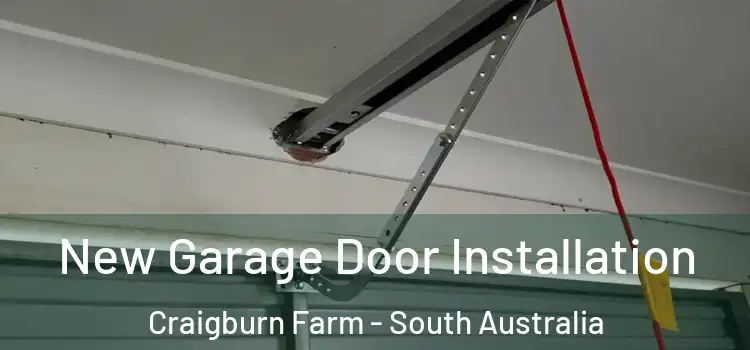 New Garage Door Installation Craigburn Farm - South Australia