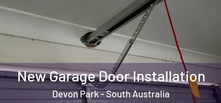 New Garage Door Installation Devon Park - South Australia