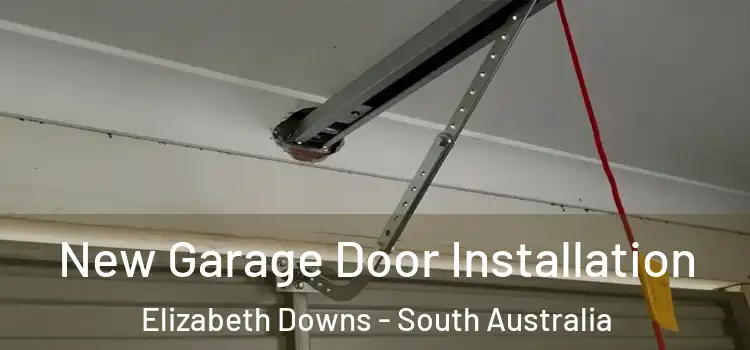 New Garage Door Installation Elizabeth Downs - South Australia