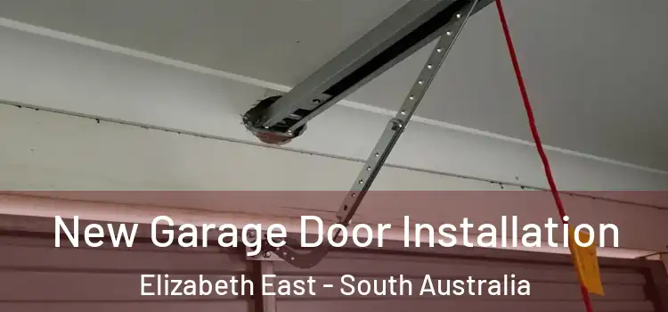 New Garage Door Installation Elizabeth East - South Australia