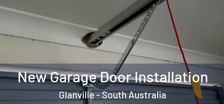 New Garage Door Installation Glanville - South Australia