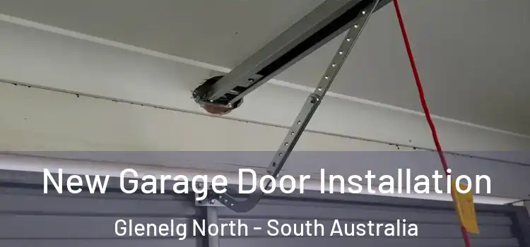 New Garage Door Installation Glenelg North - South Australia