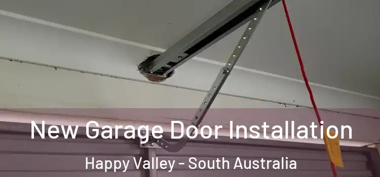New Garage Door Installation Happy Valley - South Australia