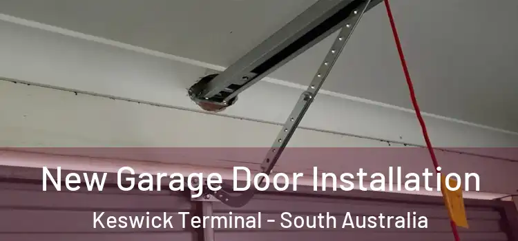 New Garage Door Installation Keswick Terminal - South Australia