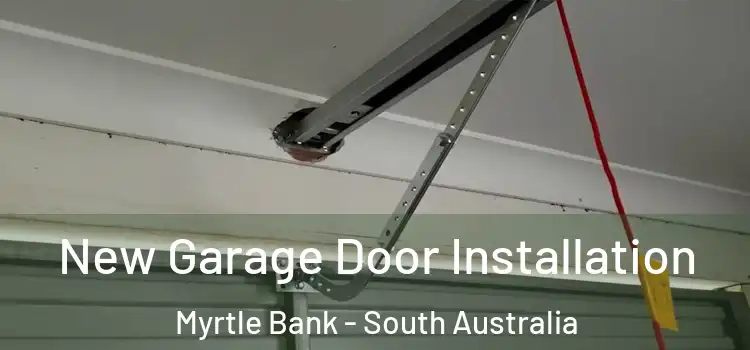 New Garage Door Installation Myrtle Bank - South Australia