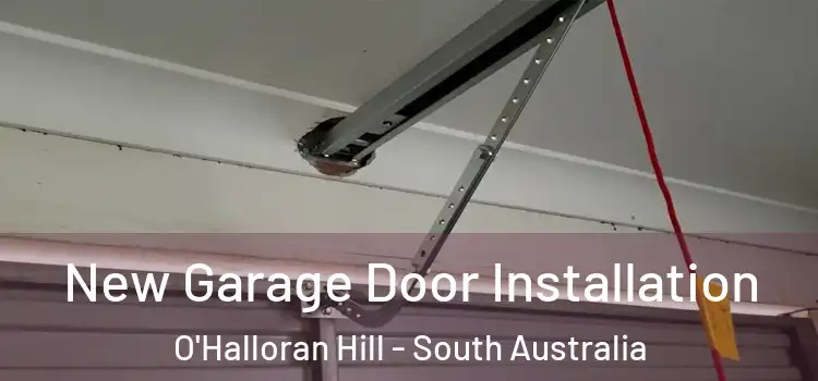 New Garage Door Installation O'Halloran Hill - South Australia