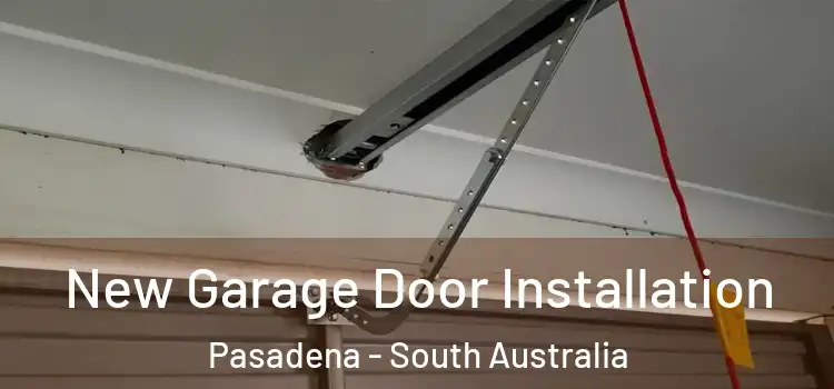 New Garage Door Installation Pasadena - South Australia