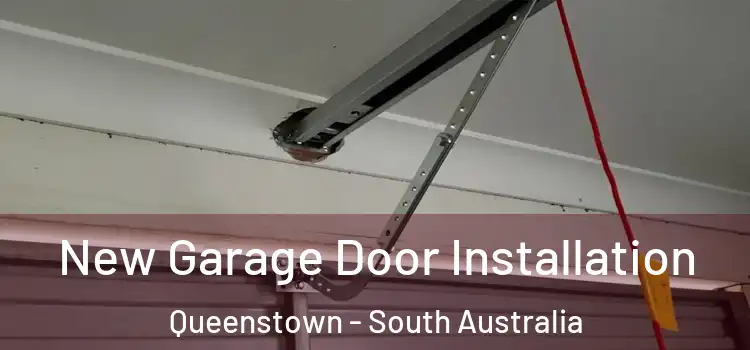 New Garage Door Installation Queenstown - South Australia