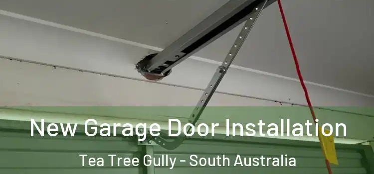 New Garage Door Installation Tea Tree Gully - South Australia