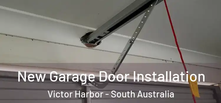 New Garage Door Installation Victor Harbor - South Australia