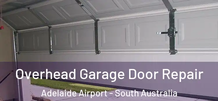 Overhead Garage Door Repair Adelaide Airport - South Australia