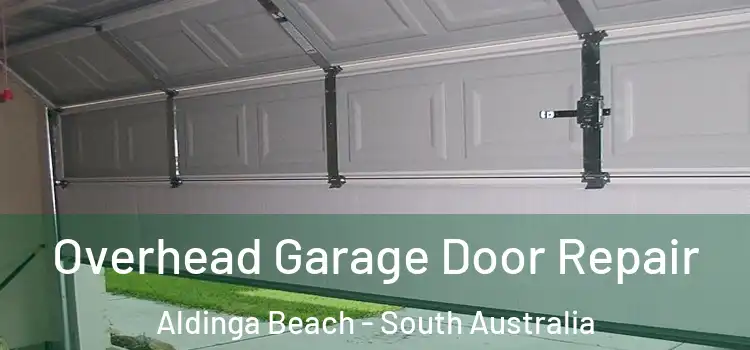 Overhead Garage Door Repair Aldinga Beach - South Australia