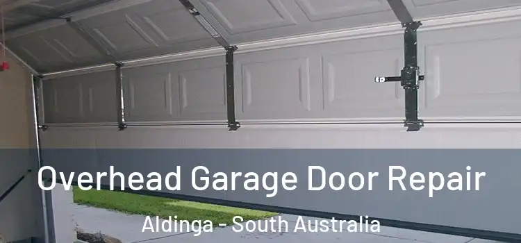 Overhead Garage Door Repair Aldinga - South Australia