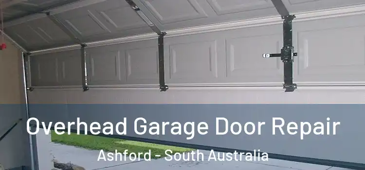 Overhead Garage Door Repair Ashford - South Australia
