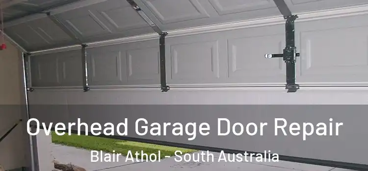 Overhead Garage Door Repair Blair Athol - South Australia
