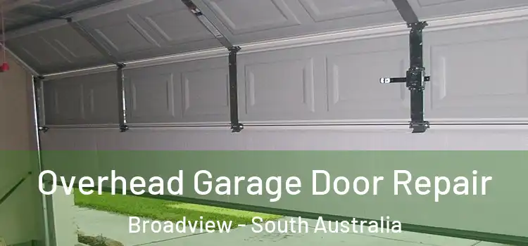 Overhead Garage Door Repair Broadview - South Australia