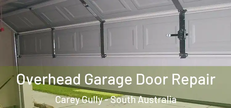 Overhead Garage Door Repair Carey Gully - South Australia