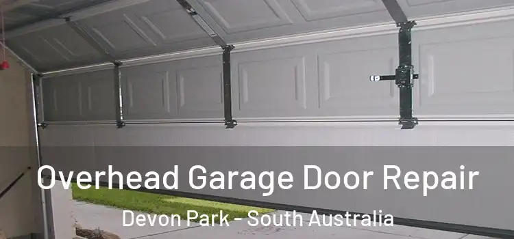 Overhead Garage Door Repair Devon Park - South Australia