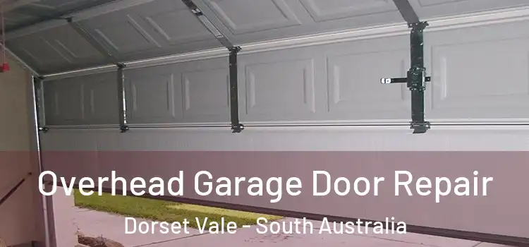 Overhead Garage Door Repair Dorset Vale - South Australia