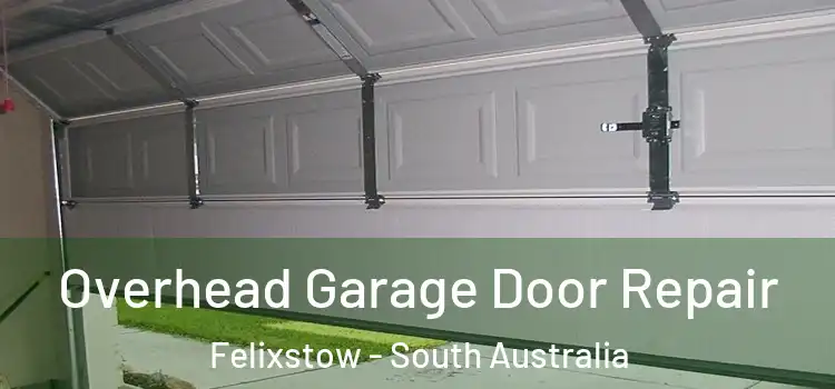Overhead Garage Door Repair Felixstow - South Australia