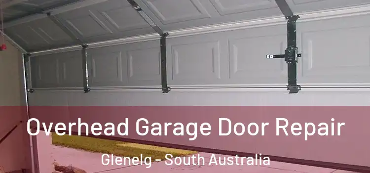 Overhead Garage Door Repair Glenelg - South Australia