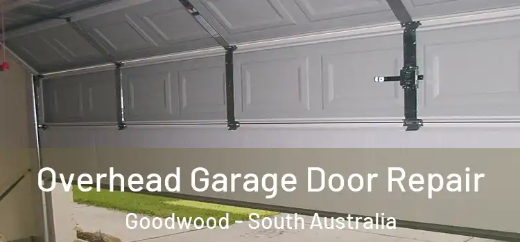 Overhead Garage Door Repair Goodwood - South Australia