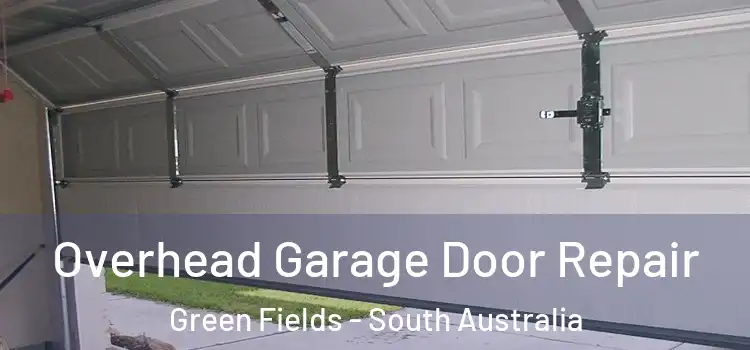 Overhead Garage Door Repair Green Fields - South Australia