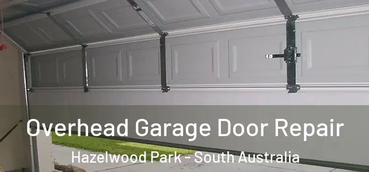 Overhead Garage Door Repair Hazelwood Park - South Australia