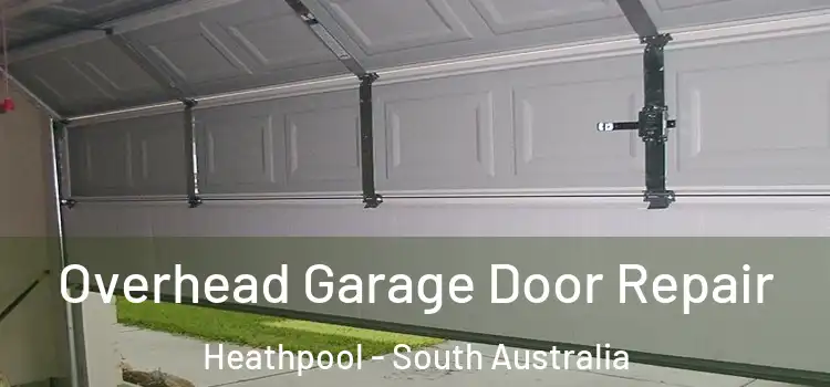 Overhead Garage Door Repair Heathpool - South Australia