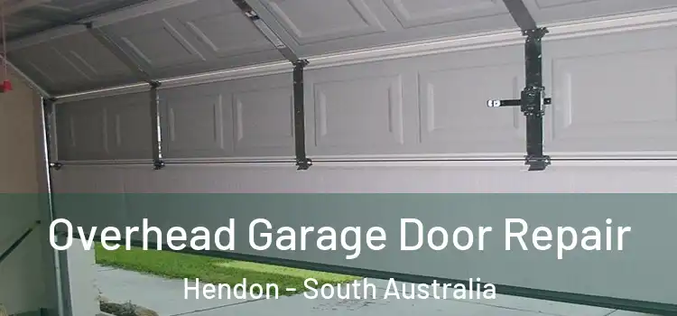 Overhead Garage Door Repair Hendon - South Australia